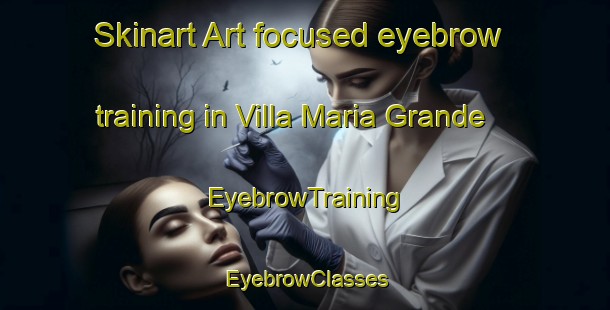 Skinart Art-focused eyebrow training in Villa Maria Grande | EyebrowTraining | EyebrowClasses | SkinartTraining-Argentina