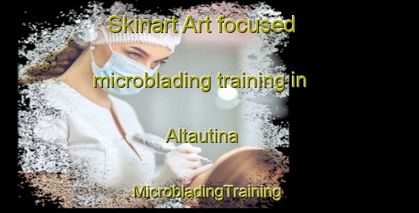 Skinart Art-focused microblading training in Altautina | #MicrobladingTraining #MicrobladingClasses #SkinartTraining-Argentina