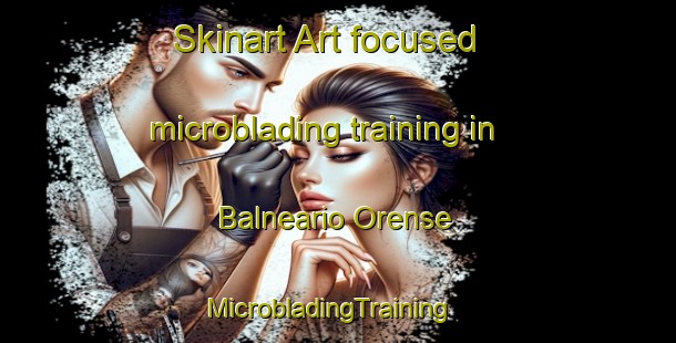 Skinart Art-focused microblading training in Balneario Orense | MicrobladingTraining | MicrobladingClasses | SkinartTraining-Argentina