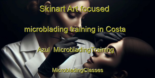 Skinart Art-focused microblading training in Costa Azul | #MicrobladingTraining #MicrobladingClasses #SkinartTraining-Argentina