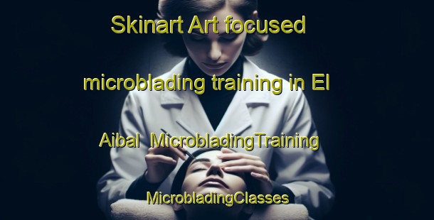 Skinart Art-focused microblading training in El Aibal | #MicrobladingTraining #MicrobladingClasses #SkinartTraining-Argentina