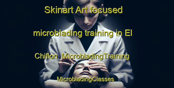Skinart Art-focused microblading training in El Chiflon | MicrobladingTraining | MicrobladingClasses | SkinartTraining-Argentina
