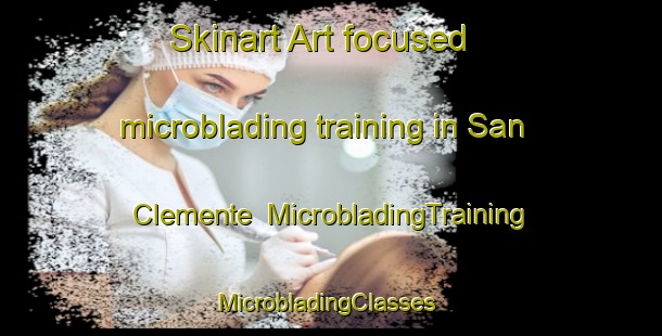 Skinart Art-focused microblading training in San Clemente | MicrobladingTraining | MicrobladingClasses | SkinartTraining-Argentina