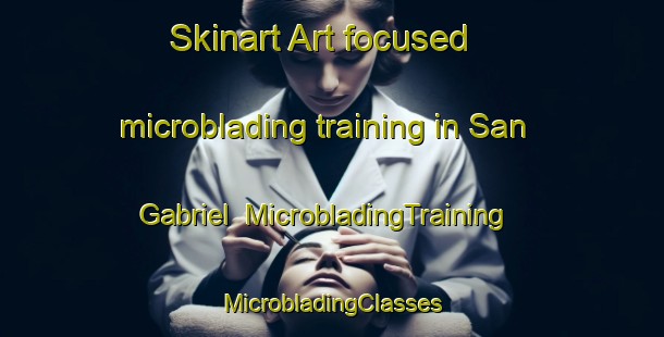 Skinart Art-focused microblading training in San Gabriel | #MicrobladingTraining #MicrobladingClasses #SkinartTraining-Argentina