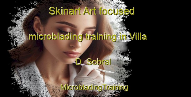 Skinart Art-focused microblading training in Villa D  Sobral | #MicrobladingTraining #MicrobladingClasses #SkinartTraining-Argentina