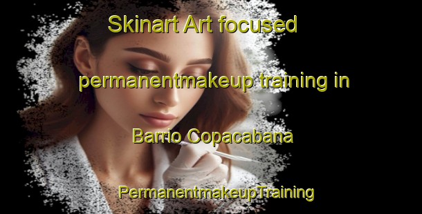 Skinart Art-focused permanentmakeup training in Barrio Copacabana | PermanentmakeupTraining | PermanentmakeupClasses | SkinartTraining-Argentina