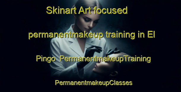 Skinart Art-focused permanentmakeup training in El Pingo | PermanentmakeupTraining | PermanentmakeupClasses | SkinartTraining-Argentina