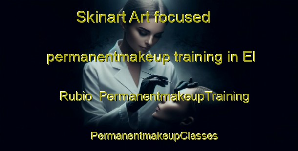 Skinart Art-focused permanentmakeup training in El Rubio | PermanentmakeupTraining | PermanentmakeupClasses | SkinartTraining-Argentina