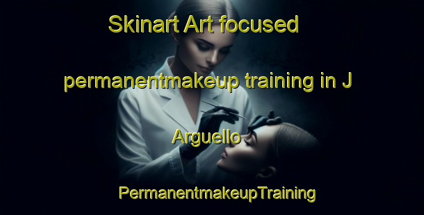 Skinart Art-focused permanentmakeup training in J  Arguello | PermanentmakeupTraining | PermanentmakeupClasses | SkinartTraining-Argentina