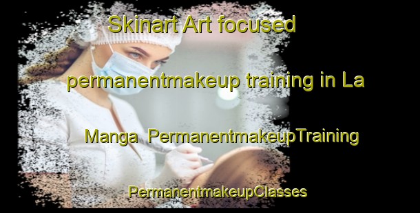 Skinart Art-focused permanentmakeup training in La Manga | PermanentmakeupTraining | PermanentmakeupClasses | SkinartTraining-Argentina