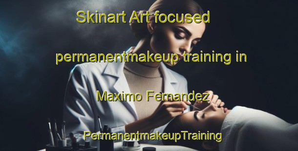 Skinart Art-focused permanentmakeup training in Maximo Fernandez | PermanentmakeupTraining | PermanentmakeupClasses | SkinartTraining-Argentina