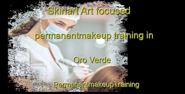 Skinart Art-focused permanentmakeup training in Oro Verde | #PermanentmakeupTraining #PermanentmakeupClasses #SkinartTraining-Argentina