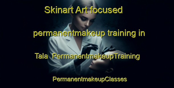 Skinart Art-focused permanentmakeup training in Tala | PermanentmakeupTraining | PermanentmakeupClasses | SkinartTraining-Argentina