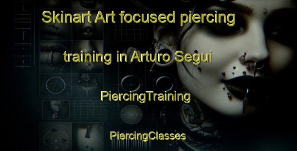 Skinart Art-focused piercing training in Arturo Segui | #PiercingTraining #PiercingClasses #SkinartTraining-Argentina