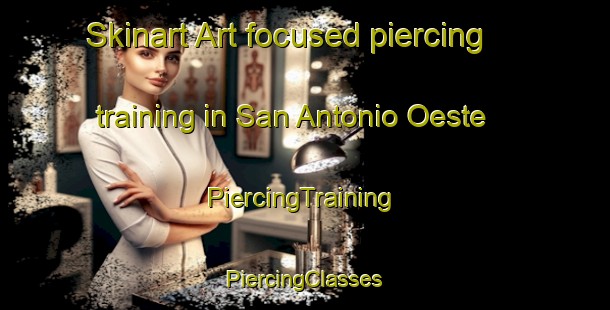 Skinart Art-focused piercing training in San Antonio Oeste | #PiercingTraining #PiercingClasses #SkinartTraining-Argentina