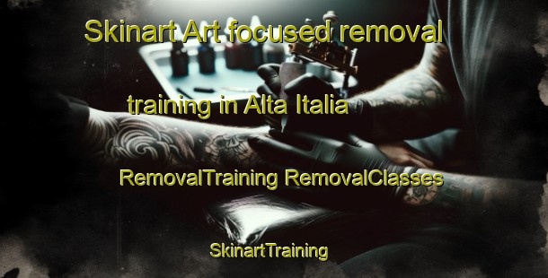 Skinart Art-focused removal training in Alta Italia | #RemovalTraining #RemovalClasses #SkinartTraining-Argentina