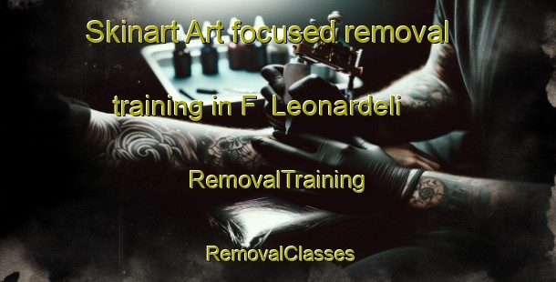 Skinart Art-focused removal training in F  Leonardeli | RemovalTraining | RemovalClasses | SkinartTraining-Argentina
