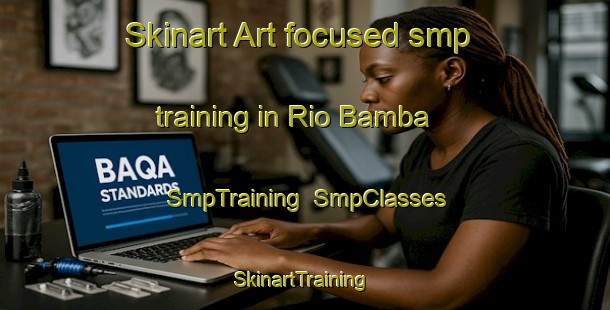 Skinart Art-focused smp training in Rio Bamba | SmpTraining | SmpClasses | SkinartTraining-Argentina