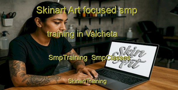 Skinart Art-focused smp training in Valcheta | SmpTraining | SmpClasses | SkinartTraining-Argentina