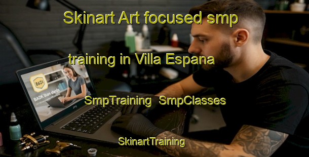 Skinart Art-focused smp training in Villa Espana | SmpTraining | SmpClasses | SkinartTraining-Argentina