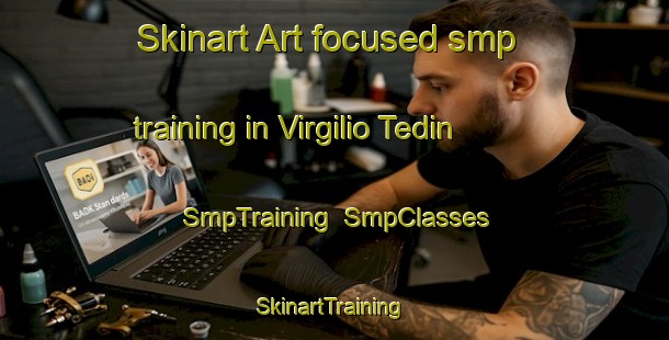 Skinart Art-focused smp training in Virgilio Tedin | SmpTraining | SmpClasses | SkinartTraining-Argentina