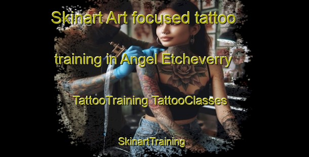 Skinart Art-focused tattoo training in Angel Etcheverry | #TattooTraining #TattooClasses #SkinartTraining-Argentina