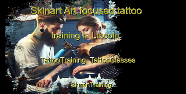 Skinart Art-focused tattoo training in Lincoln | TattooTraining | TattooClasses | SkinartTraining-Argentina
