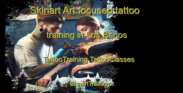 Skinart Art-focused tattoo training in Los Banos | #TattooTraining #TattooClasses #SkinartTraining-Argentina