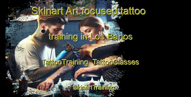 Skinart Art-focused tattoo training in Los Banos | TattooTraining | TattooClasses | SkinartTraining-Argentina