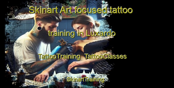 Skinart Art-focused tattoo training in Luxardo | TattooTraining | TattooClasses | SkinartTraining-Argentina