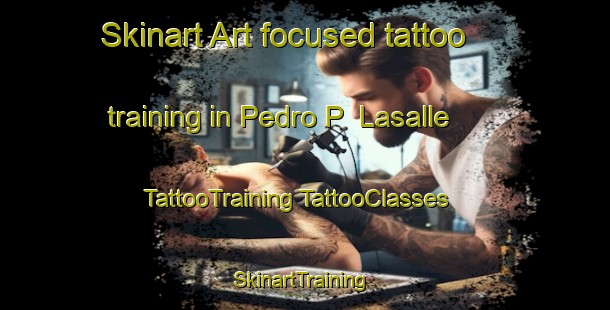 Skinart Art-focused tattoo training in Pedro P  Lasalle | #TattooTraining #TattooClasses #SkinartTraining-Argentina