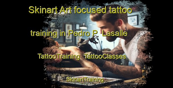 Skinart Art-focused tattoo training in Pedro P  Lasalle | TattooTraining | TattooClasses | SkinartTraining-Argentina