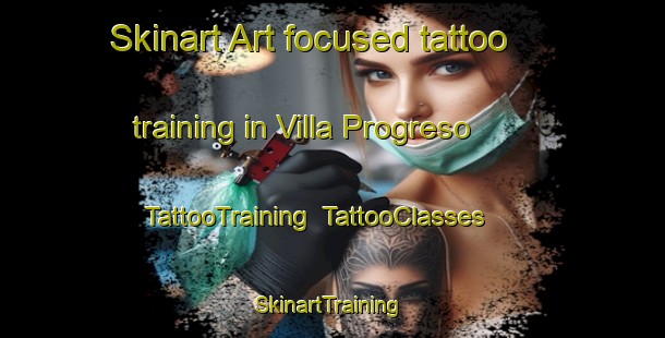 Skinart Art-focused tattoo training in Villa Progreso | TattooTraining | TattooClasses | SkinartTraining-Argentina