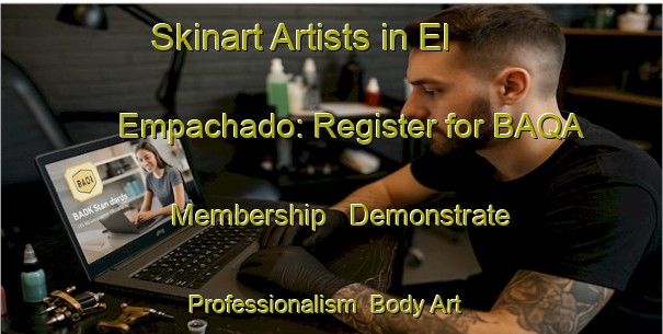 Skinart Artists in El Empachado: Register for BAQA Membership - Demonstrate Professionalism | Body Art Qualification Authority | BAQA-Argentina