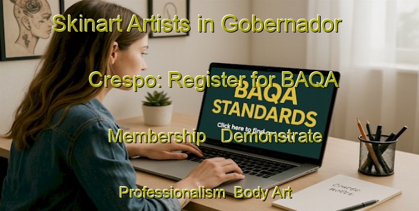 Skinart Artists in Gobernador Crespo: Register for BAQA Membership - Demonstrate Professionalism | Body Art Qualification Authority | BAQA-Argentina