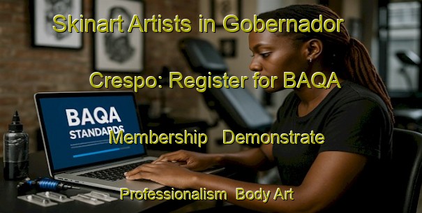 Skinart Artists in Gobernador Crespo: Register for BAQA Membership - Demonstrate Professionalism | Body Art Qualification Authority | BAQA-Argentina