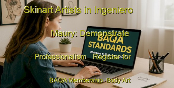 Skinart Artists in Ingeniero Maury: Demonstrate Professionalism - Register for BAQA Membership | Body Art Qualification Authority | BAQA-Argentina