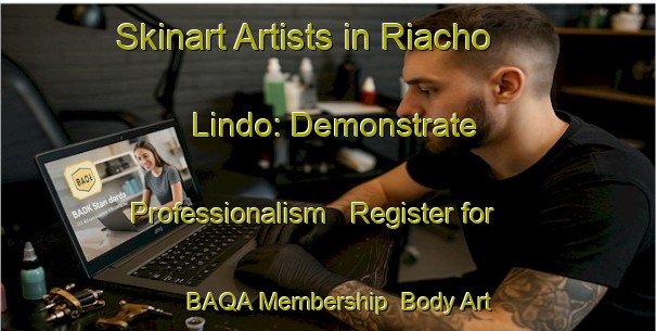 Skinart Artists in Riacho Lindo: Demonstrate Professionalism - Register for BAQA Membership | Body Art Qualification Authority | BAQA-Argentina