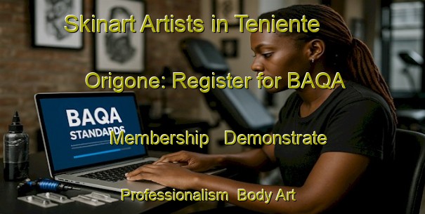 Skinart Artists in Teniente Origone: Register for BAQA Membership - Demonstrate Professionalism | Body Art Qualification Authority | BAQA-Argentina