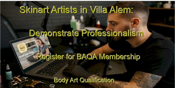 Skinart Artists in Villa Alem: Demonstrate Professionalism - Register for BAQA Membership | Body Art Qualification Authority | BAQA-Argentina