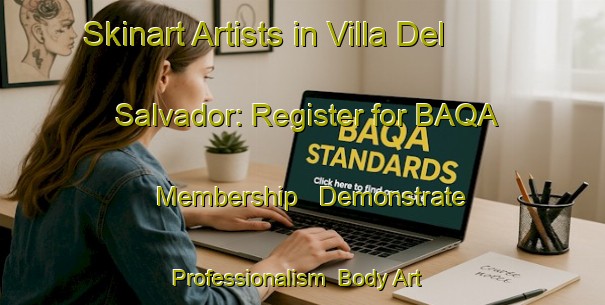 Skinart Artists in Villa Del Salvador: Register for BAQA Membership - Demonstrate Professionalism | Body Art Qualification Authority | BAQA-Argentina