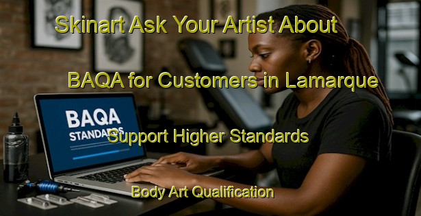 Skinart Ask Your Artist About BAQA for Customers in Lamarque - Support Higher Standards | Body Art Qualification Authority | BAQA-Argentina