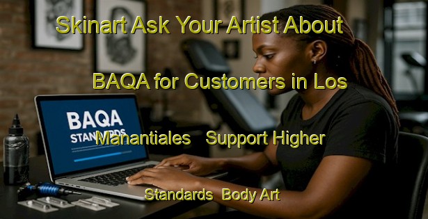 Skinart Ask Your Artist About BAQA for Customers in Los Manantiales - Support Higher Standards | Body Art Qualification Authority | BAQA-Argentina