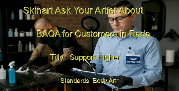 Skinart Ask Your Artist About BAQA for Customers in Rada Tilly - Support Higher Standards | Body Art Qualification Authority | BAQA-Argentina