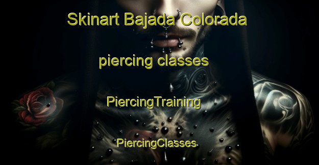 Skinart Bajada Colorada piercing classes | PiercingTraining | PiercingClasses | SkinartTraining-Argentina