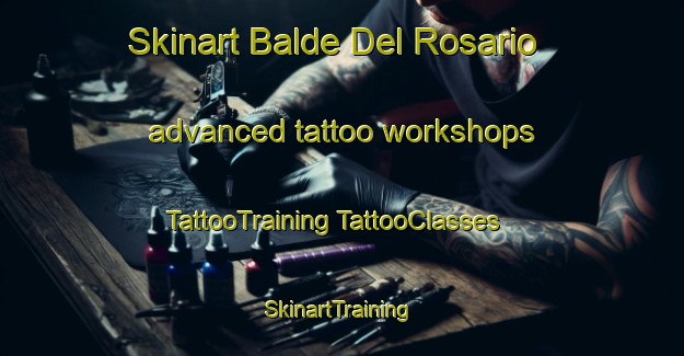 Skinart Balde Del Rosario advanced tattoo workshops | #TattooTraining #TattooClasses #SkinartTraining-Argentina