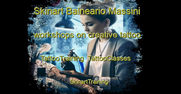 Skinart Balneario Massini workshops on creative tattoo | TattooTraining | TattooClasses | SkinartTraining-Argentina