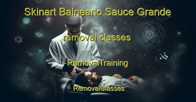 Skinart Balneario Sauce Grande removal classes | RemovalTraining | RemovalClasses | SkinartTraining-Argentina