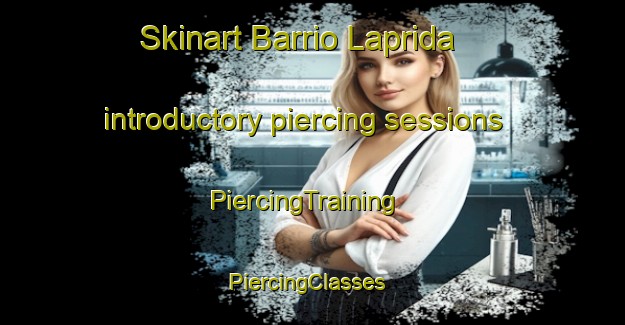 Skinart Barrio Laprida introductory piercing sessions | PiercingTraining | PiercingClasses | SkinartTraining-Argentina