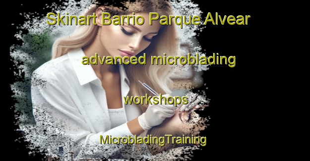 Skinart Barrio Parque Alvear advanced microblading workshops | #MicrobladingTraining #MicrobladingClasses #SkinartTraining-Argentina